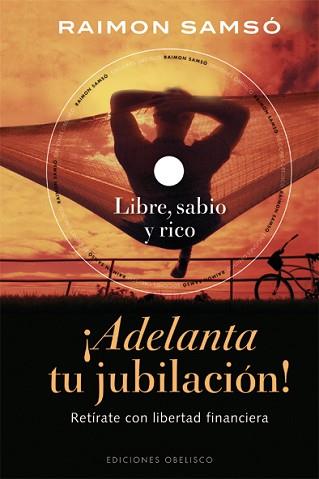 ADELANTA TU JUBILACION!RETIRATE CON LIBERTAD FINANCIERA | 9788497777292 | SAMSO,RAIMON | Libreria Geli - Librería Online de Girona - Comprar libros en catalán y castellano