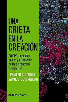 UNA GRIETA EN LA CREACIÓN.CRISPR,LA EDICIÓN GÉNICA Y EL INCREIBLE PODER DE CONTROLAR LA EVALUACIÓN | 9788491818878 | DOUDNA,JENNIFER A./STERNBERG,SAMUEL H. | Llibreria Geli - Llibreria Online de Girona - Comprar llibres en català i castellà