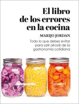 EL LIBRO DE LOS ERRORES EN LA COCINA | 9788416372973 | JORDAN,MARIJO | Llibreria Geli - Llibreria Online de Girona - Comprar llibres en català i castellà