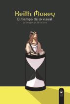EL TIEMPO DE LO VISUAL | 9788494292255 | MOXEY,KEITH | Llibreria Geli - Llibreria Online de Girona - Comprar llibres en català i castellà
