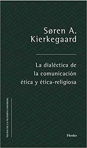 LA DIALECTICA DE LA COMUNICACION ETICA Y ETICO RELIGIOSA | 9788425439230 | KIERKEGAARD,SOREN A. | Llibreria Geli - Llibreria Online de Girona - Comprar llibres en català i castellà