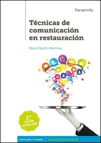 TÉCNICAS DE COMUNICACIÓN EN RESTAURACIÓN(2ª EDICIÓN 2017) | 9788428334693 | PALOMO MARTÍNEZ, MARÍA | Llibreria Geli - Llibreria Online de Girona - Comprar llibres en català i castellà