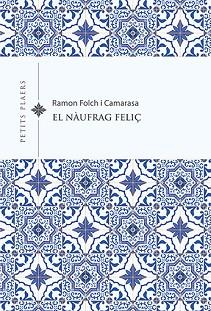 EL NÀUFRAG FELIÇ | 9788418908491 | FOLCH I CAMARASA,RAMON | Llibreria Geli - Llibreria Online de Girona - Comprar llibres en català i castellà