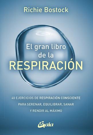 EL GRAN LIBRO DE LA RESPIRACIÓN | 9788484459460 | BOSTOCK,RICHIE | Llibreria Geli - Llibreria Online de Girona - Comprar llibres en català i castellà