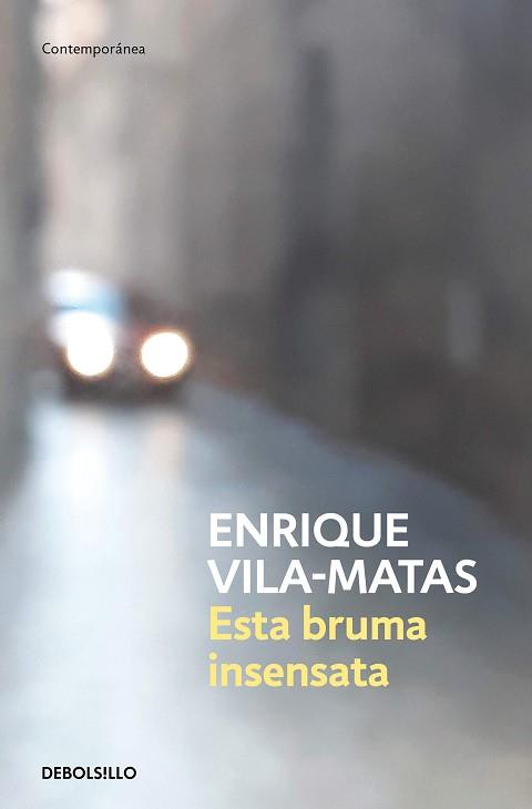 ESTA BRUMA INSENSATA | 9788466359412 | VILA-MATAS,ENRIQUE | Llibreria Geli - Llibreria Online de Girona - Comprar llibres en català i castellà