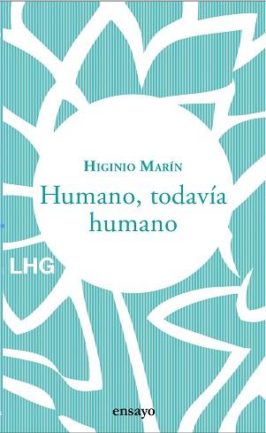 HUMANO,TODAVÍA HUMANO | 9788417118976 | MARÍN,HIGINIO | Llibreria Geli - Llibreria Online de Girona - Comprar llibres en català i castellà