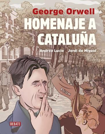 HOMENAJE A CATALUÑA(VERSIÓN GRÁFICA) | 9788417636241 | LUCIO,ANDREA/DE MIGUEL,JORDI/ORWELL,GEORGE | Llibreria Geli - Llibreria Online de Girona - Comprar llibres en català i castellà
