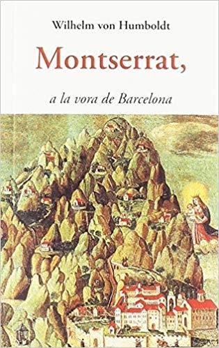 MONTSERRAT,A LA VORA DE BARCELONA | 9788497160360 | VON HUMBOLDT,WILHELM | Llibreria Geli - Llibreria Online de Girona - Comprar llibres en català i castellà