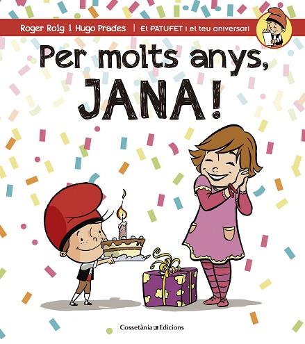 PER MOLTS ANYS,JANA! | 9788490344507 | ROIG,ROGER/PRADES,HUGO | Llibreria Geli - Llibreria Online de Girona - Comprar llibres en català i castellà