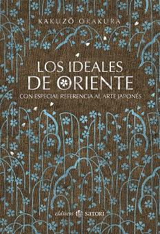 LOS IDEALES DE ORIENTE CON ESPECIAL REFERENCIA AL ARTE JAPONÉS | 9788417419073 | OKAKURA,KAKUZO | Llibreria Geli - Llibreria Online de Girona - Comprar llibres en català i castellà