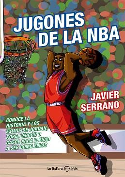 JUGONES DE LA NBA | 9788413843124 | SERRANO,JAVIER | Llibreria Geli - Llibreria Online de Girona - Comprar llibres en català i castellà
