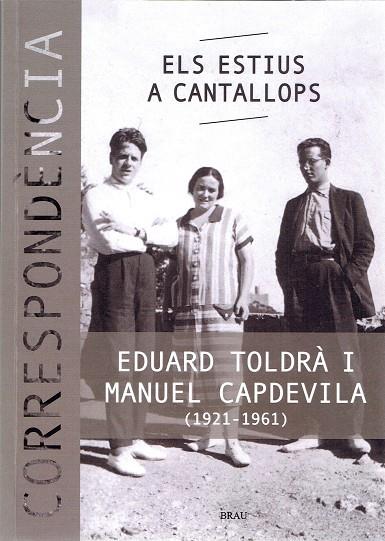 ELS ESTIUS A CANTALLOPS.EDUARD TOLDRÀ I MANUEL CAPDEVILA (1921-1961).CORRESPONDÈNCIA | 9788415885719 | TOLDRÀ,EDUARD/CAPDEVILA,MANUEL | Llibreria Geli - Llibreria Online de Girona - Comprar llibres en català i castellà