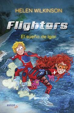 FLIGHTERS.EL SUEÑO DE IGOR | 9788490617021 | WILKINSON,HELEN | Llibreria Geli - Llibreria Online de Girona - Comprar llibres en català i castellà