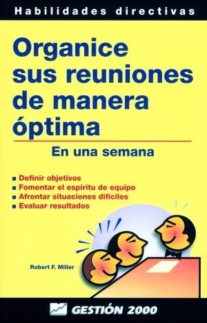 ORGANICE SUS REUNIONES DE MANERA OPTIMA | 9788480884334 | MILLER,ROBERT | Llibreria Geli - Llibreria Online de Girona - Comprar llibres en català i castellà