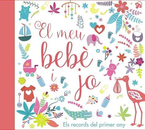 EL MEU BEBÈ I JO.ELS RECORDS DEL PRIMER ANY | 9788499067728 | Llibreria Geli - Llibreria Online de Girona - Comprar llibres en català i castellà