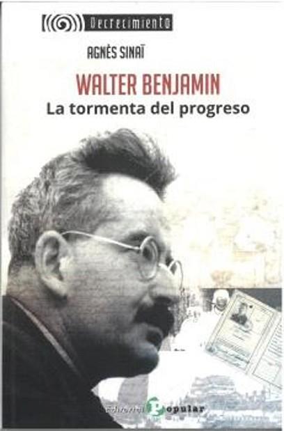 WALTER BENJAMIN. LA TORMENTA DEL PROGRESO | 9788478849376 | SINAÏ,AGNÈS | Llibreria Geli - Llibreria Online de Girona - Comprar llibres en català i castellà