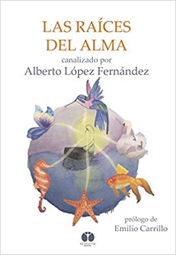 LAS RAíCES DEL ALMA | 9788494446313 | LÓPEZ FERNÁNDEZ,ALBERTO | Llibreria Geli - Llibreria Online de Girona - Comprar llibres en català i castellà