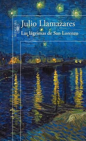 LAS LÁGRIMAS DE SAN LORENZO | 9788420414423 | LLAMAZARES,JULIO (1955,LEÓN) | Llibreria Geli - Llibreria Online de Girona - Comprar llibres en català i castellà