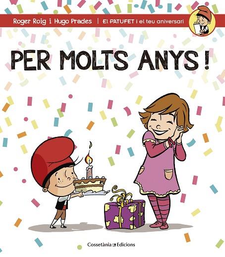 PER MOLTS ANYS! (NENA) | 9788490344200 | ROIG,ROGER/PRADES,HUGO | Llibreria Geli - Llibreria Online de Girona - Comprar llibres en català i castellà
