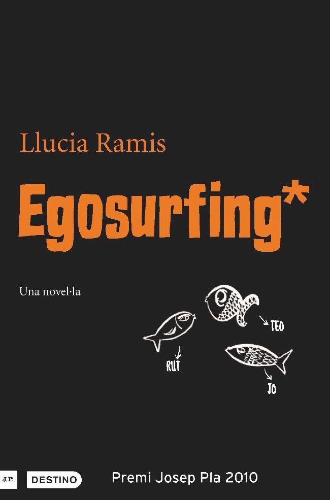 EGOSURFING(PREMI JOSEP PLA 2010) | 9788497101127 | RAMIS,LLUCIA | Llibreria Geli - Llibreria Online de Girona - Comprar llibres en català i castellà
