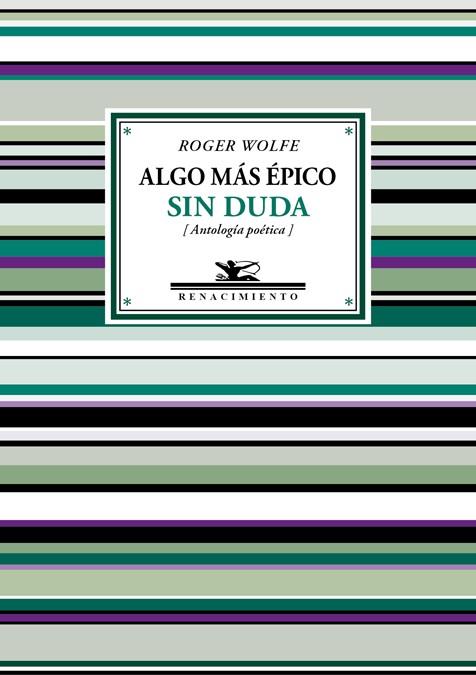 ALGO MÁS ÉPICO SIN DUDA (ANTOLOGÍA POÉTICA) | 9788417266110 | WOLFE,ROGER | Llibreria Geli - Llibreria Online de Girona - Comprar llibres en català i castellà