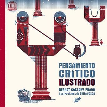 PENSAMIENTO CRÍTICO ILUSTRADO | 9788418702402 | CASTANY PRADO,BERNAT | Llibreria Geli - Llibreria Online de Girona - Comprar llibres en català i castellà
