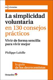 LA SIMPLICIDAD VOLUNTARIA EN 130 CONSEJOS PRACTICOS | 9788499211893 | LAHILLE,PHILIPPE | Llibreria Geli - Llibreria Online de Girona - Comprar llibres en català i castellà