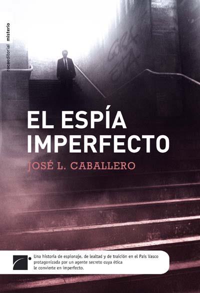 EL ESPÍA IMPERFECTO | 9788492429721 | CABALLERO,JOSE LUIS | Llibreria Geli - Llibreria Online de Girona - Comprar llibres en català i castellà