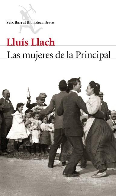 LAS MUJERES DE LA PRINCIPAL | 9788432224010 | LLACH,LLUÍS | Llibreria Geli - Llibreria Online de Girona - Comprar llibres en català i castellà