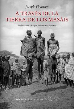 A TRAVÉS DE LA TIERRA DE LOS MASÁIS | 9788418227042 | THOMSON,JOSEPH | Llibreria Geli - Llibreria Online de Girona - Comprar llibres en català i castellà