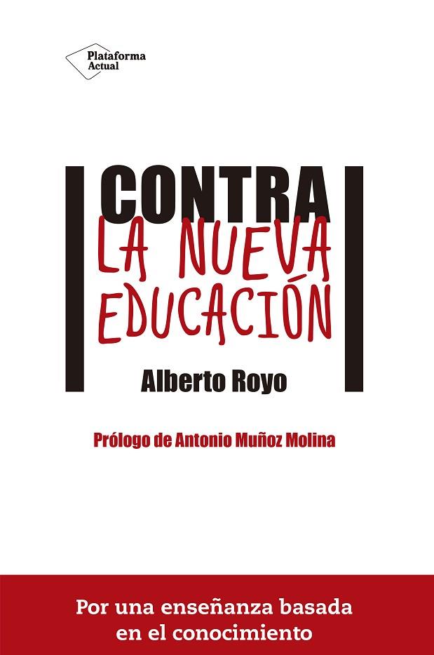 CONTRA LA NUEVA EDUCACIÓN | 9788416620074 | ROYO,ALBERTO | Llibreria Geli - Llibreria Online de Girona - Comprar llibres en català i castellà