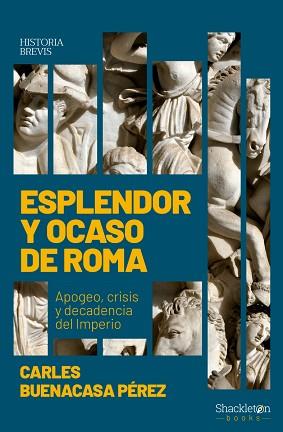 ESPLENDOR Y OCASO DE ROMA | 9788413610900 | BUENACASA PÉREZ,CARLES | Llibreria Geli - Llibreria Online de Girona - Comprar llibres en català i castellà