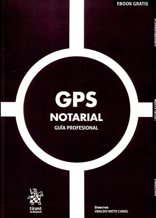 GPS NOTARIAL.GUÍA PROFESIONAL | 9788491904830 | NIETO CAROL, UBALDO/Y OTROS | Llibreria Geli - Llibreria Online de Girona - Comprar llibres en català i castellà