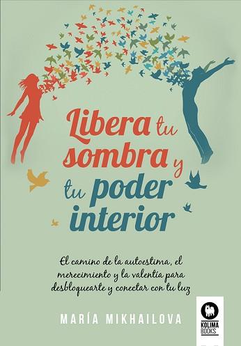 LIBERA TU SOMBRA Y TU PODER INTERIOR | 9788419495532 | MIKHAILOVA,MARÍA | Llibreria Geli - Llibreria Online de Girona - Comprar llibres en català i castellà