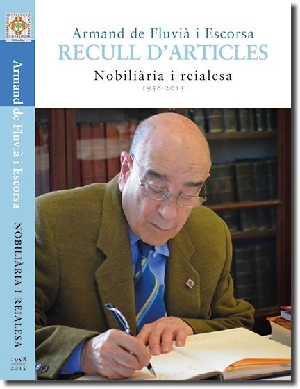 RECULL D'ARTICLES.NOBILIÀRIA I REIALESA(1958-2015) | 9788494135279 | DE FLUVIÀ I ESCORSA,ARMAND | Libreria Geli - Librería Online de Girona - Comprar libros en catalán y castellano