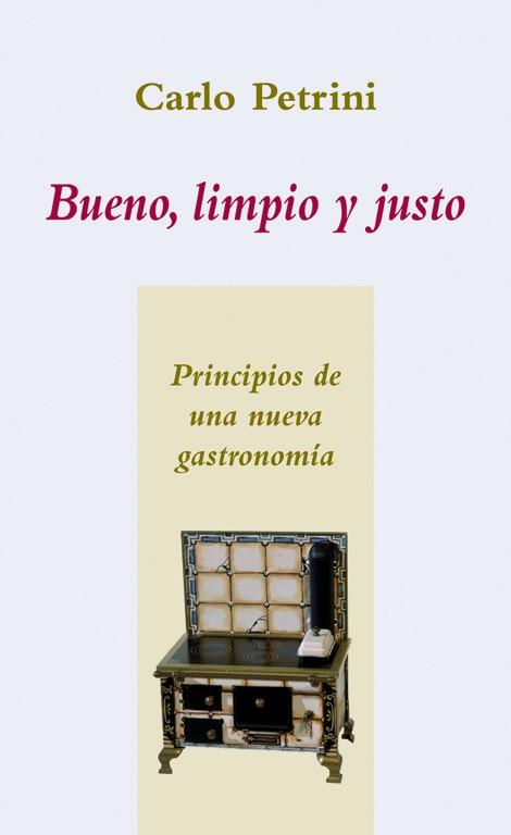 BUENO LIMPIO Y JUSTO | 9788496813052 | PETRINI,CARLO | Llibreria Geli - Llibreria Online de Girona - Comprar llibres en català i castellà