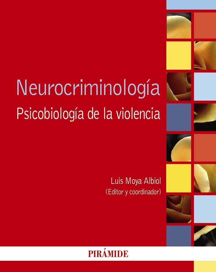 NEUROCRIMINOLOGÍA.PSICOBIOLOGÍA DE LA VIOLENCIA | 9788436834352 | MOYA ALBIOL,LUIS (EDITOR I COORDINADOR) | Llibreria Geli - Llibreria Online de Girona - Comprar llibres en català i castellà