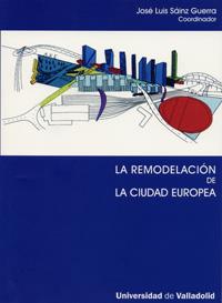 LA REMODELACION DE LA CIUDAD EUROPEA : CURSO DE INVIERNO CEL | 9788484484172 | CURSO DE INVIERNO SOBRE LA REMODELACION DE LAS CIU | Llibreria Geli - Llibreria Online de Girona - Comprar llibres en català i castellà