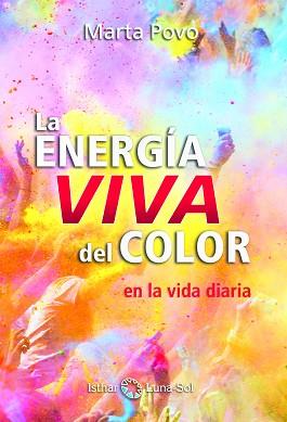 LA ENERGÍA VIVA DEL COLOR | 9788494525933 | POVO AUDENIS, MARTA | Llibreria Geli - Llibreria Online de Girona - Comprar llibres en català i castellà