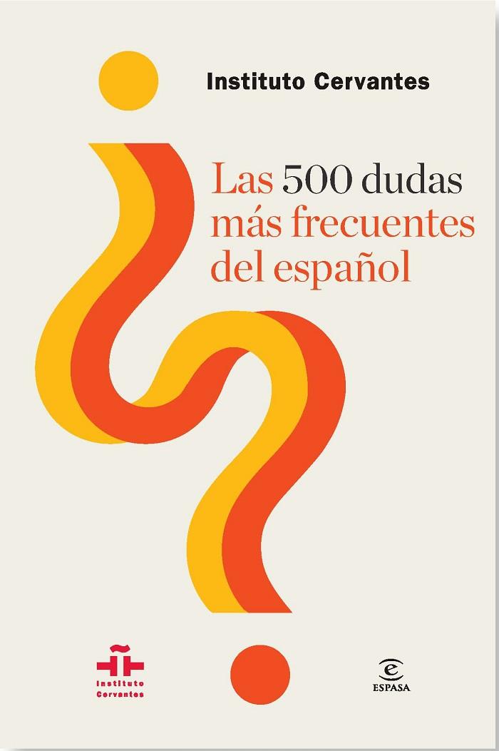 LAS 500 DUDAS MÁS FRECUENTES DEL ESPAÑOL | 9788467039818 | INSTITUTO CERVANTES | Llibreria Geli - Llibreria Online de Girona - Comprar llibres en català i castellà