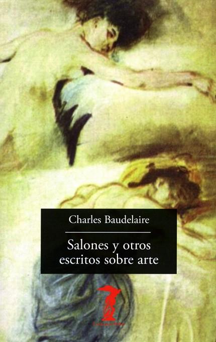 SALONES Y OTROS ESCRITOS SOBRE ARTE | 9788477743217 | BAUDELAIRE,CHARLES | Llibreria Geli - Llibreria Online de Girona - Comprar llibres en català i castellà