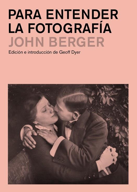 PARA ENTENDER LA FOTOGRAFÍA | 9788425227929 | BERGER,JOHN | Llibreria Geli - Llibreria Online de Girona - Comprar llibres en català i castellà