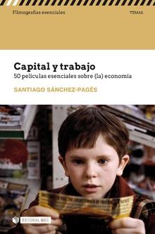 CAPITAL Y TRABAJO.50 PELÍCULAS ESENCIALES SOBRE (LA) ECONOMÍA | 9788491804536 | SÁNCHEZ PAGÉS,SANTIAGO | Llibreria Geli - Llibreria Online de Girona - Comprar llibres en català i castellà