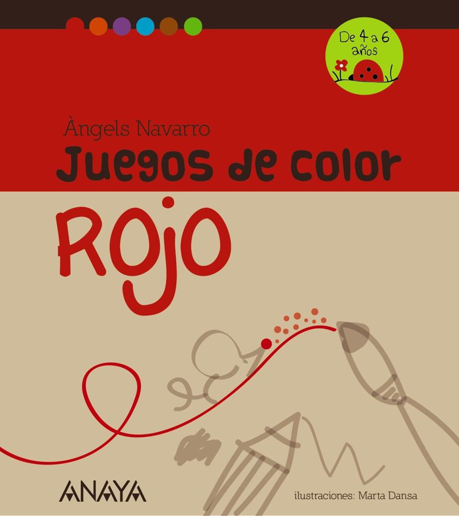 JUEGOS DE COLOR ROJO (DE 4 A 6 AÑOS) | 9788467840216 | NAVARRO,ÀNGELS/DANSA,MARTA (IL) | Libreria Geli - Librería Online de Girona - Comprar libros en catalán y castellano