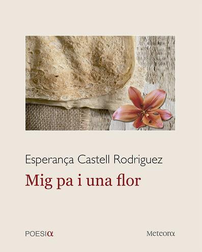 MIG PA I UNA FLOR | 9788412060331 | CASTELL RODRÍGUEZ,ESPERANÇA | Llibreria Geli - Llibreria Online de Girona - Comprar llibres en català i castellà