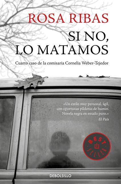 SI NO,LO MATAMOS(COMISARIA CORNELIA WEBER TEJEDOR-4) | 9788466340618 | RIBAS,ROSA | Llibreria Geli - Llibreria Online de Girona - Comprar llibres en català i castellà