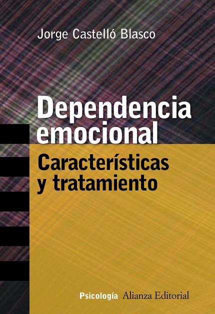 DEPENDENCIA EMOCIONAL.CARACTERISTICAS Y TRATAMIENTO | 9788420647258 | CASTELLO BLASCO,JORGE | Llibreria Geli - Llibreria Online de Girona - Comprar llibres en català i castellà