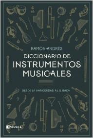 DICCIONARIO DE INSTRUMENTOS MUSICALES(DESDE LA ANTIGÜEDAD A J. S. BACH) | 9788411001120 | ANDRÉS,RAMON | Llibreria Geli - Llibreria Online de Girona - Comprar llibres en català i castellà
