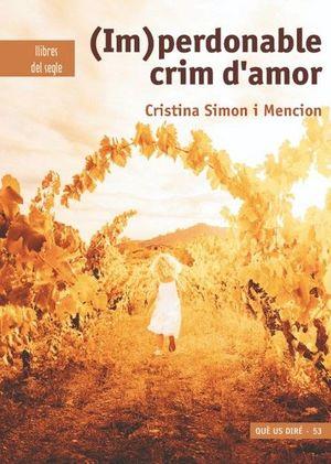 (IM)PERDONABLE CRIM D'AMOR | 9788481289763 | SIMON I MENCION,CRISTINA | Llibreria Geli - Llibreria Online de Girona - Comprar llibres en català i castellà