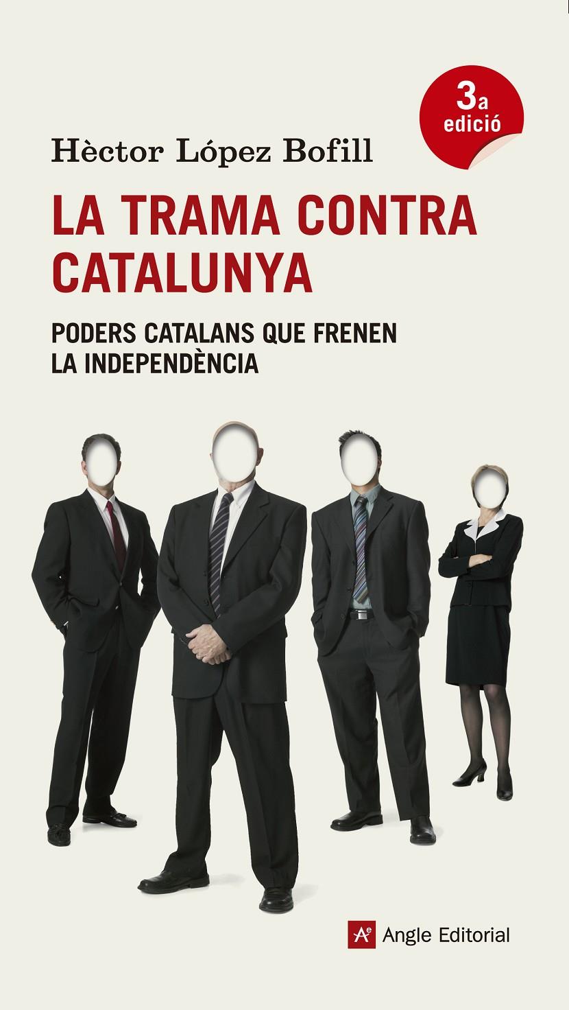 LA TRAMA CONTRA CATALUNYA.PODERS CATALANS QUE FRENEN LA INDEPENDENCIA | 9788415695271 | LOPEZ BOFILL,HECTOR | Llibreria Geli - Llibreria Online de Girona - Comprar llibres en català i castellà